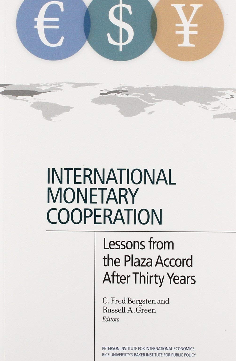 International Monetary Cooperation: Lessons from the Plaza Accord After  Thirty Years: Bergsten, C Fred, Green, Russell: 9780881327113: Books -  Amazon.ca