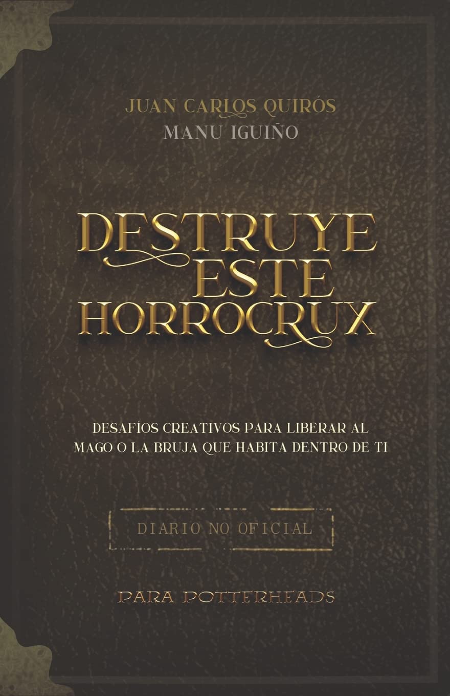 Destruye este Horrocrux: Desafíos creativos para Potterheads (Colección Destruye este Horrocrux) (Spanish Edition)