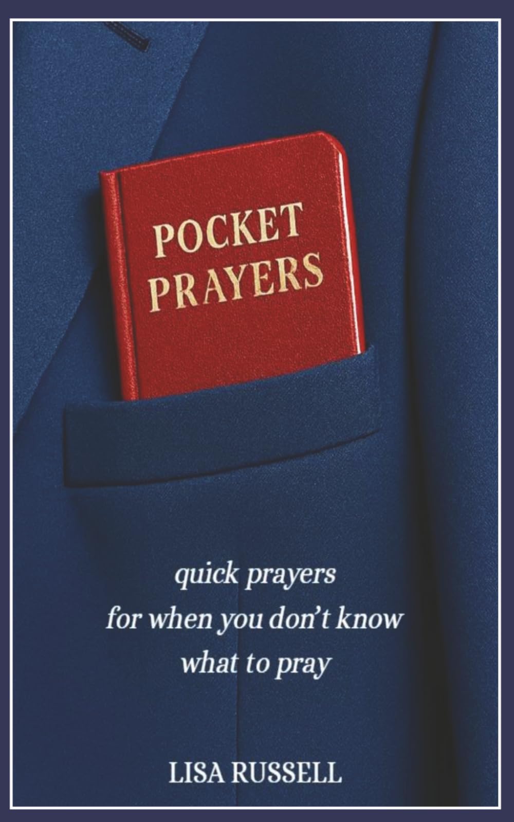 Pocket Prayers: quick prayers for when you don't know what to pray