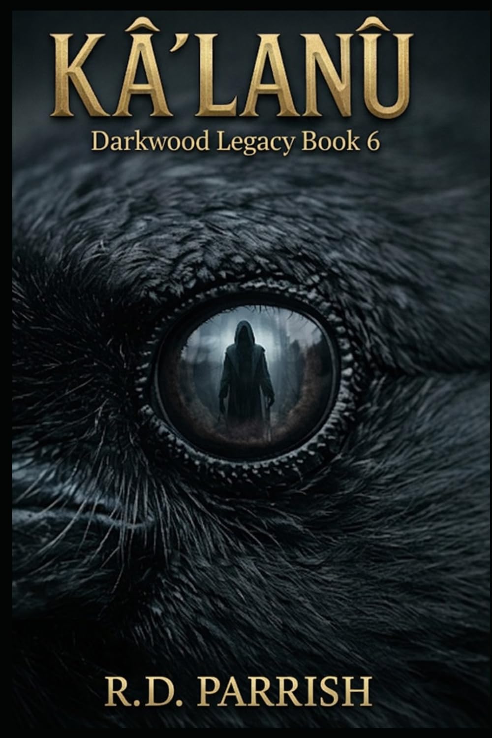 The Darkwood Legacy Book 6: KÂ'LANÛ