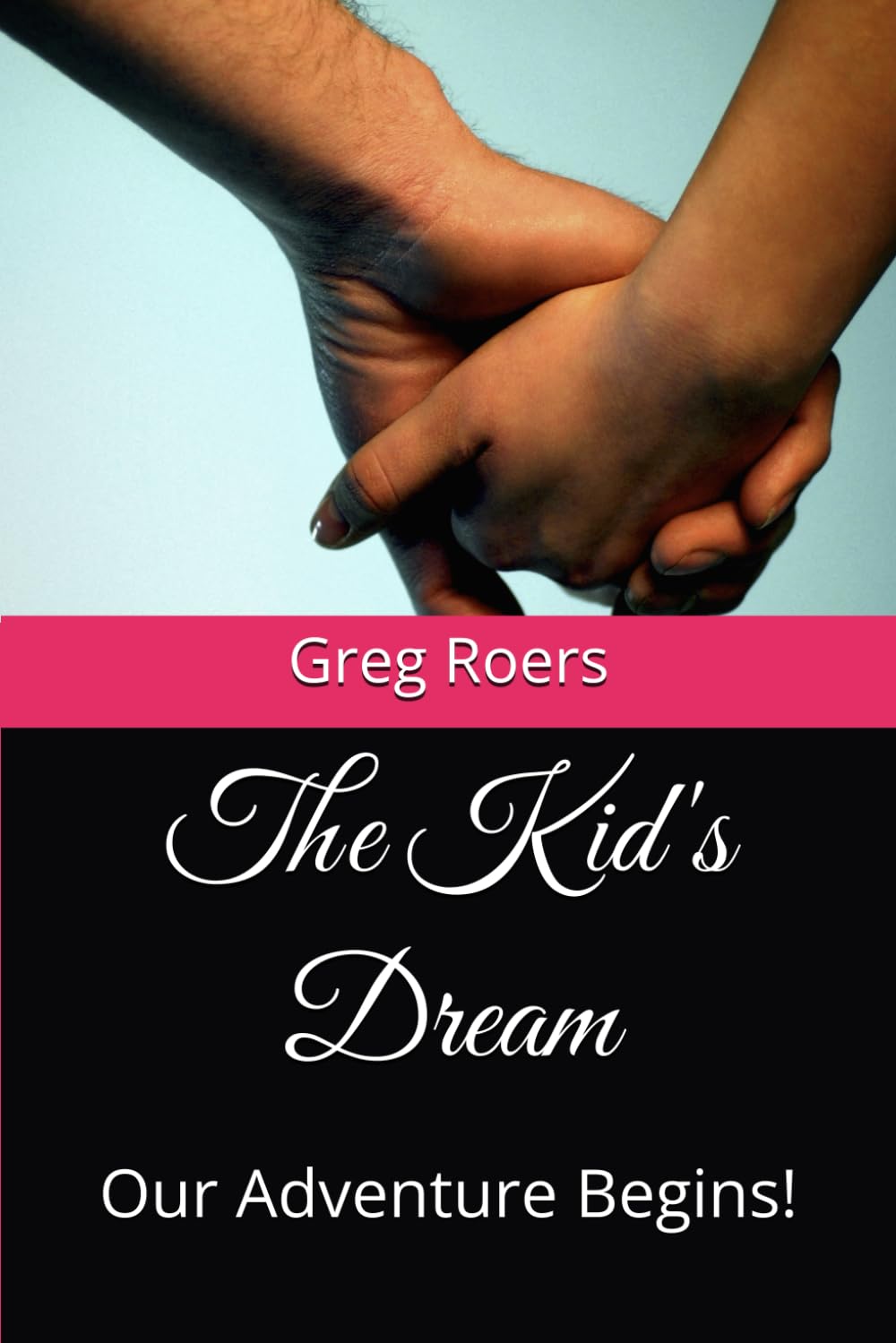 The Kid's Dream: Our Adventure Begins!: 1 (Crossroads Series)