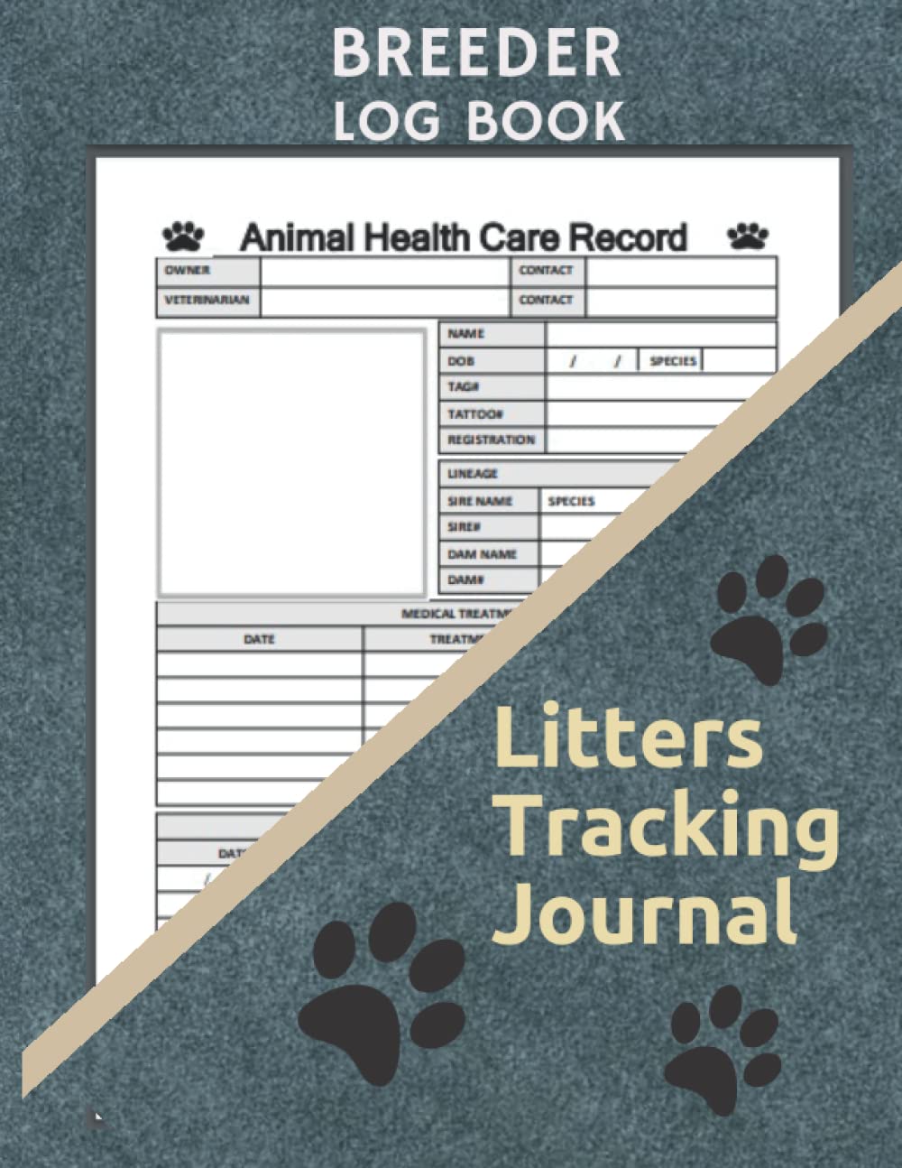 Breeder Log Book Litters Tracking Journal: Perpetual Whelping Tracker And Deworming Record Keeping / Sire Dam Info Notebook | Medical Notes for Animal Puppy | New Puppy Care and Health Organizer