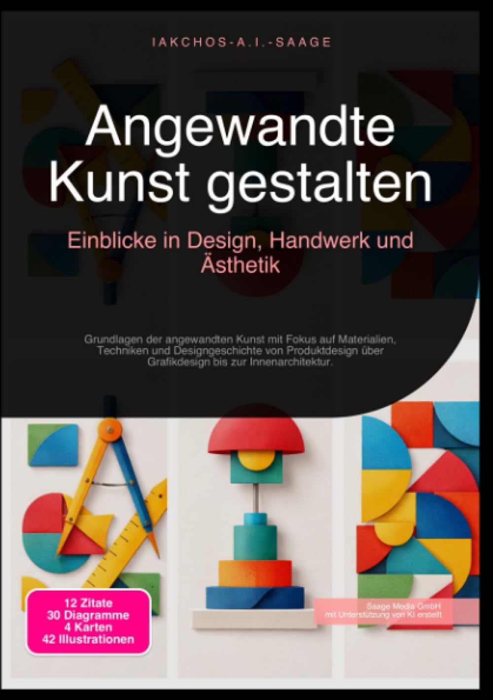 Angewandte Kunst gestalten: Einblicke in Design, Handwerk und Ästhetik