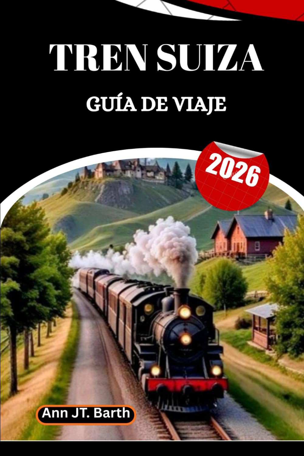 TREN SUIZA GUÍA DE VIAJE 2026: Recorre los ferrocarriles de montaña más impresionantes del mundo con consejos de expertos y secretos locales.