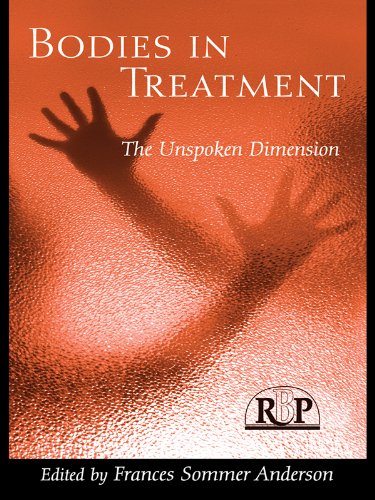 Bodies In Treatment: The Unspoken Dimension (Relational Perspectives Book Series)