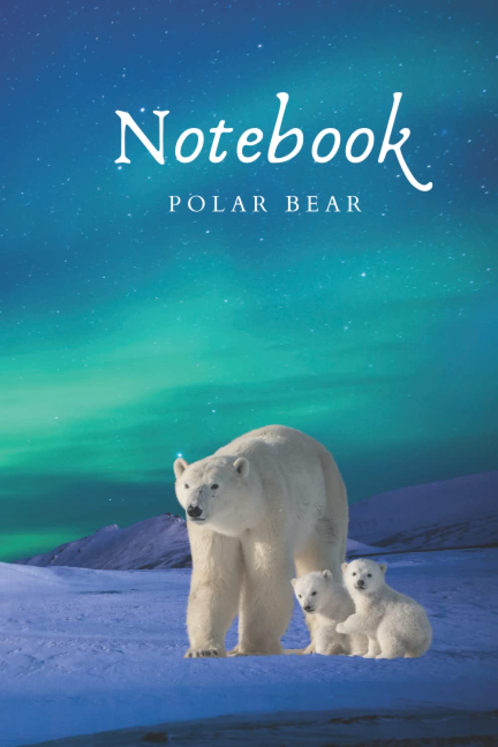 Polar Bear Notebook: 6x9 120 lined pages notebook journal animal lover gift idea snow writing notes notepad cubs