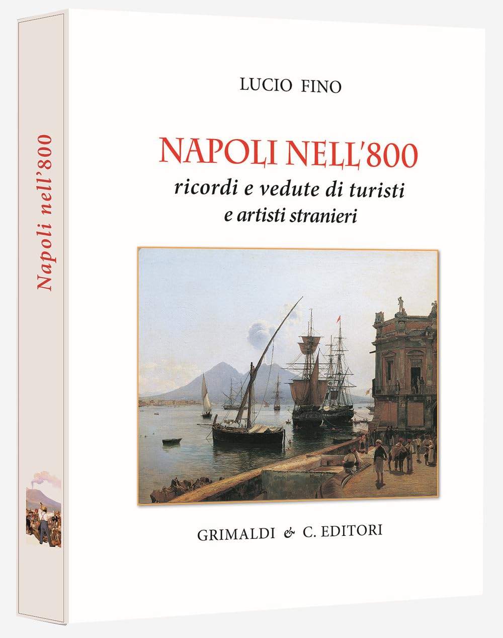 Napoli Nell'800. Ricordi E Vedute Di Turisti E Pittori. Ediz. Limitata - 4