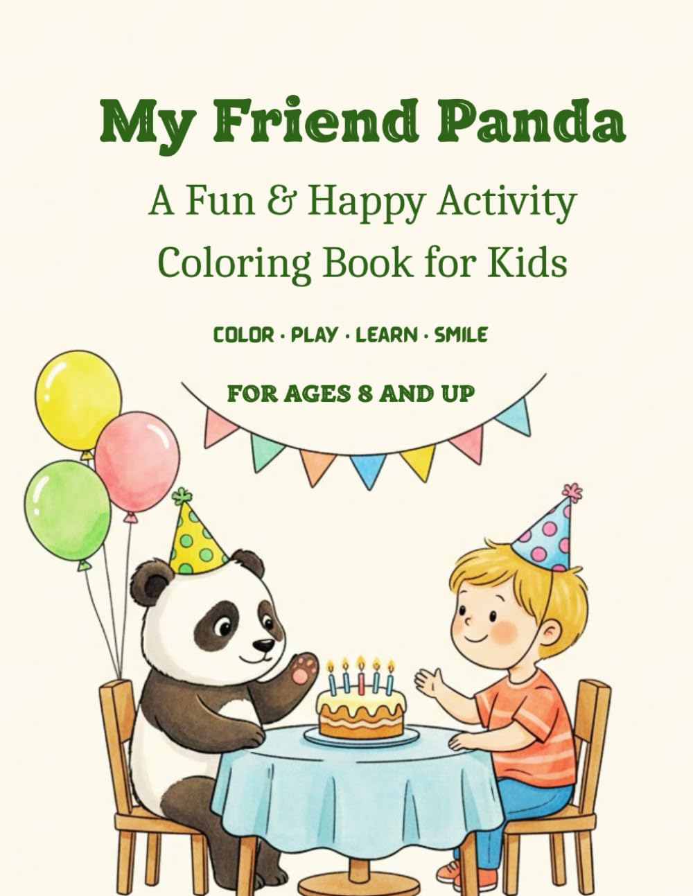 My Friend Panda: A Fun & Happy Activity Coloring Book for Kids Ages 8 and Up