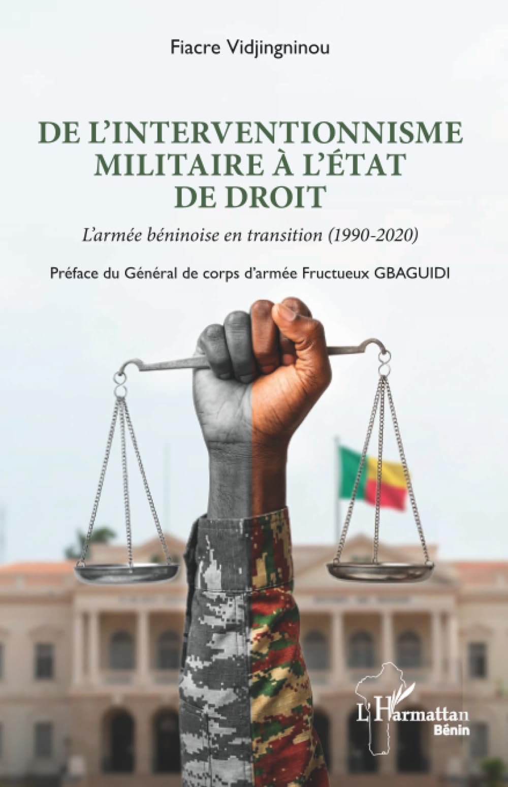 De l'interventionnisme militaire à l'état de droit: L'armée béninoise en transition (1990-2020) (Harmattan Bénin)