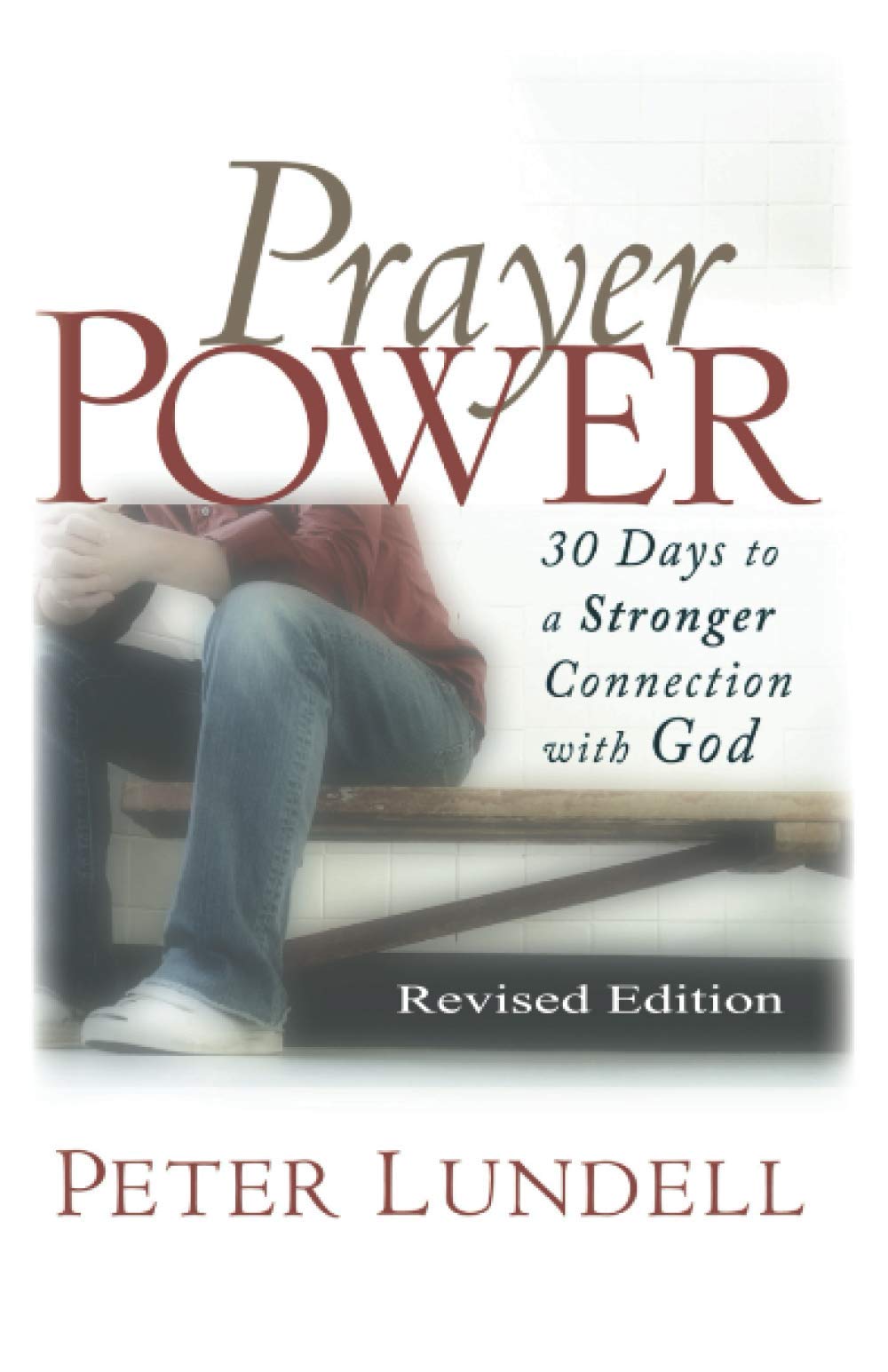 Prayer Power: 30 days to a Stronger Connection with God