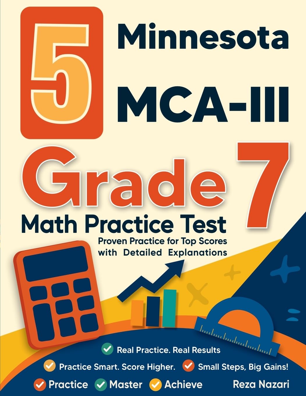 5 Minnesota MCA-III Grade 7 Math Practice Tests: Proven Practice for Top Scores with Detailed Explanations