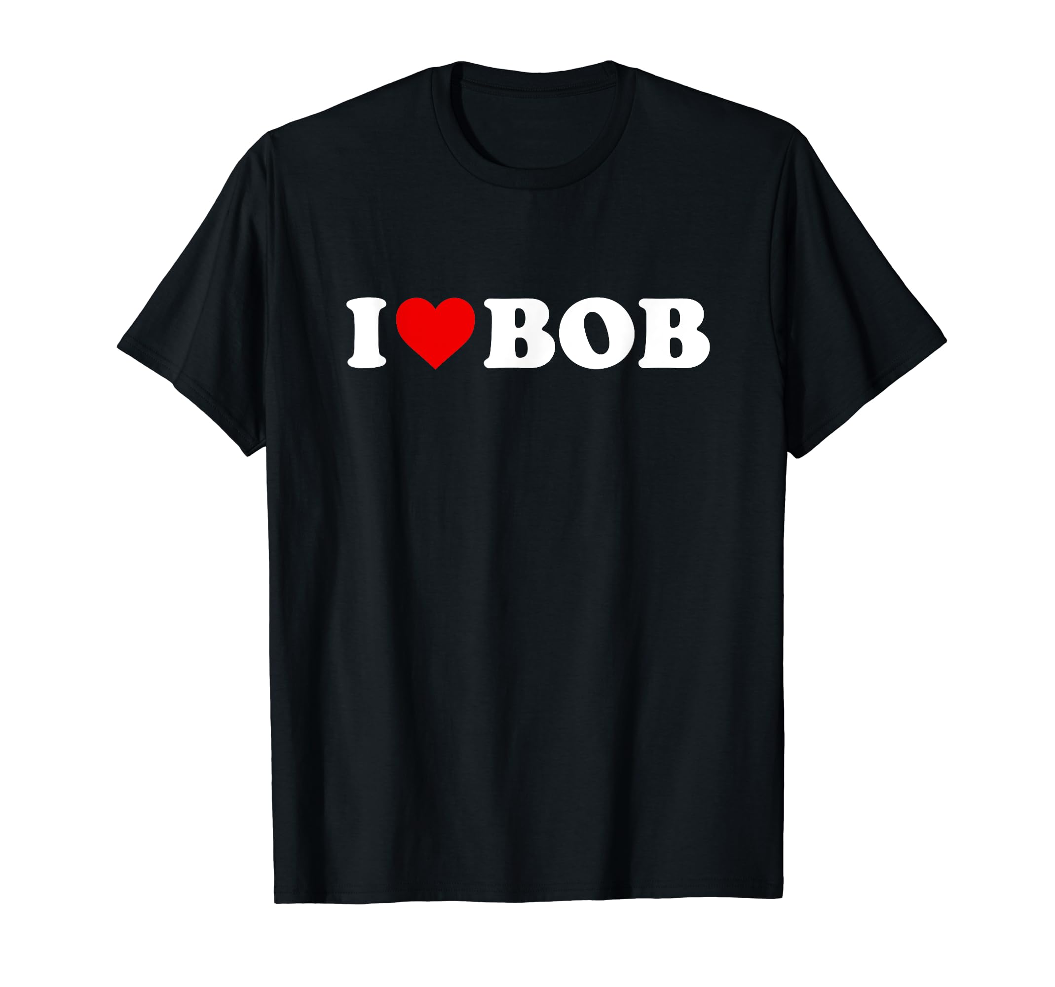 I Love Bob - Heart T-Shirt