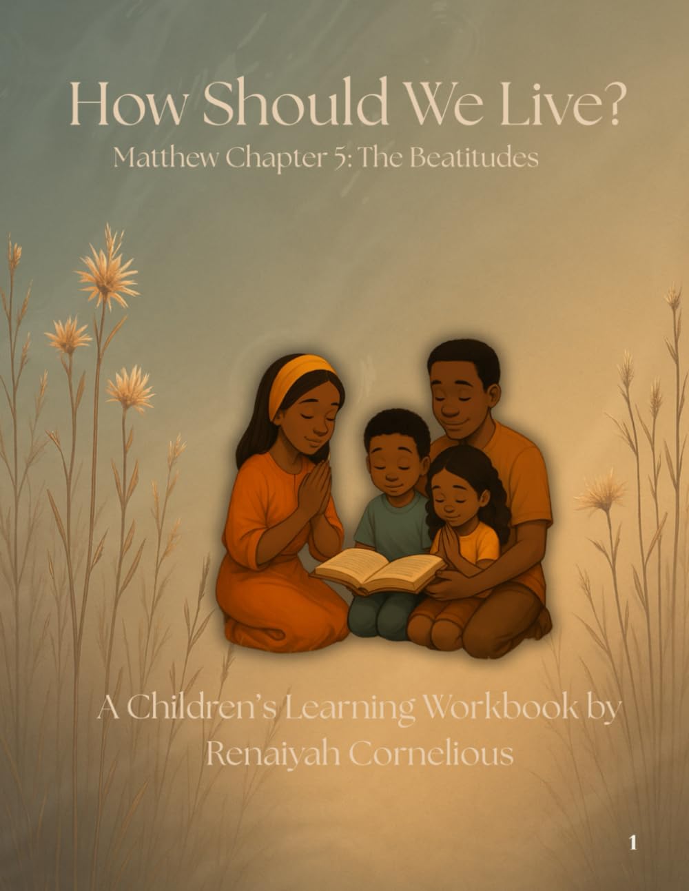 How Should We Live?: The Beatitudes: Matthew 5:1-12 (Learning Through the Book of Matthew)