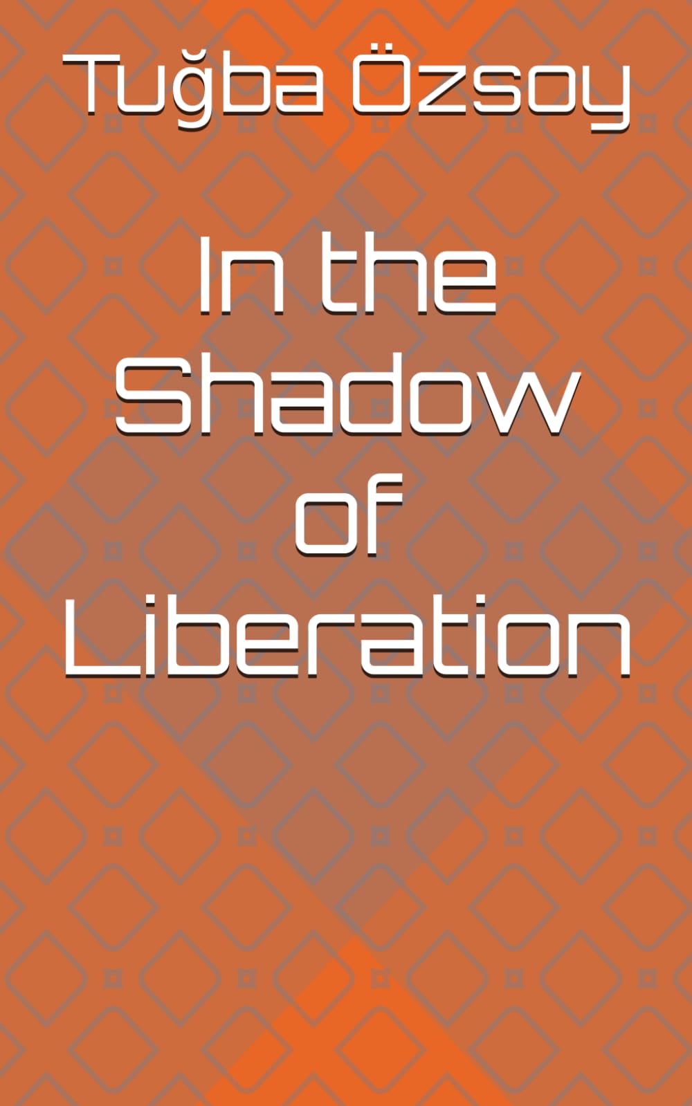 In the Shadow of Liberation
