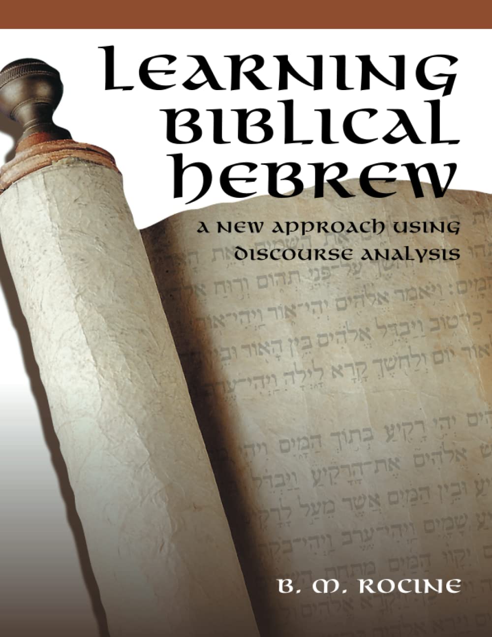 Learning Biblical Hebrew: A New Approach Using Discourse Analysis