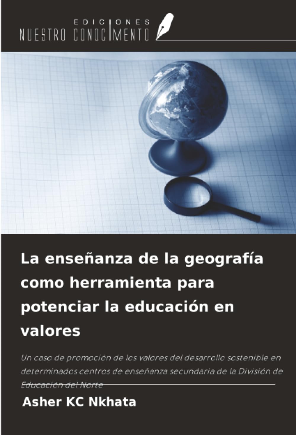 La enseñanza de la geografía como herramienta para potenciar la educación en valores: Un caso de promoción de los valores del desarrollo sostenible en ... de la División de Educación del Norte