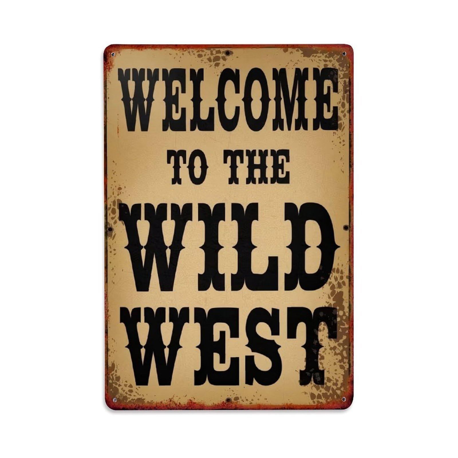 Welcome To The Wild West Vintage Sign Vintage Aluminium Metal Sign, Retro Wall Decor for Home, Bar, Garage & Farmhouse 30x20cm