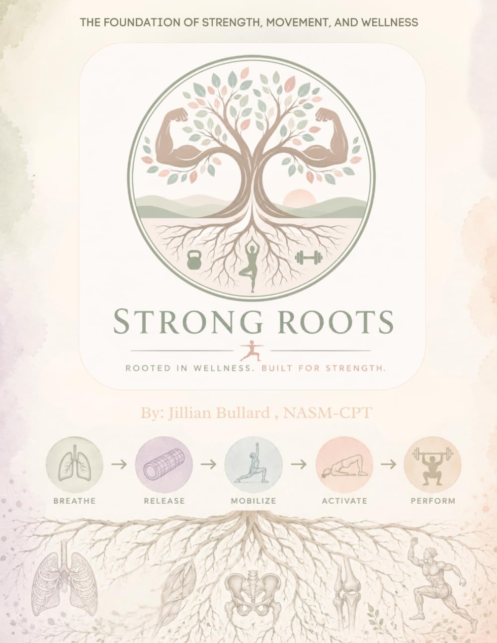 Strong Roots: The Foundation of Strength, Movement, and Wellness