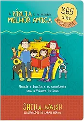 A bíblia é Minha Melhor amiga - Devocional: Unindo a Família e se conectando com a Palavra de Deus