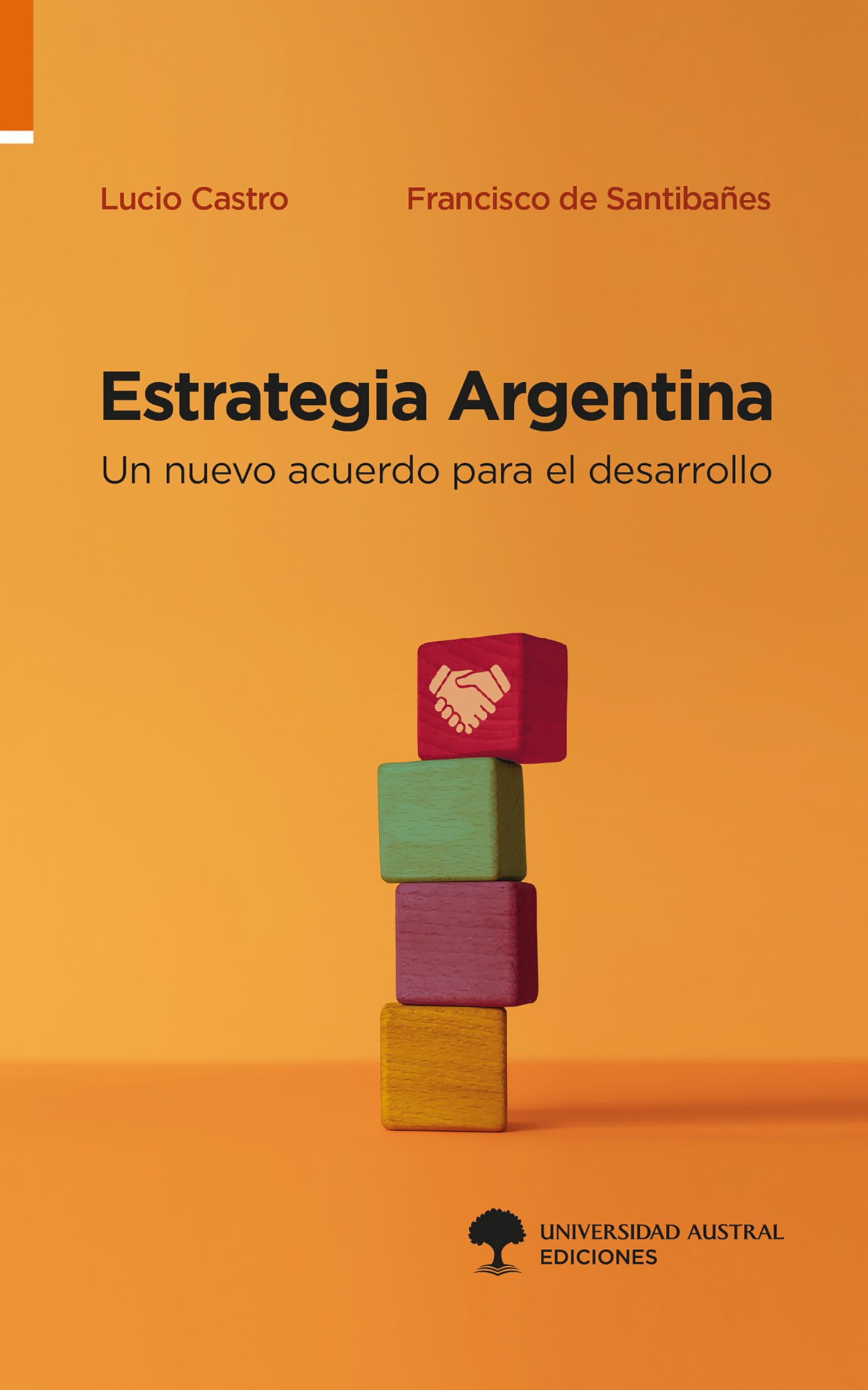 Estrategia Argentina: Un nuevo acuerdo para el desarrollo (Spanish Edition)