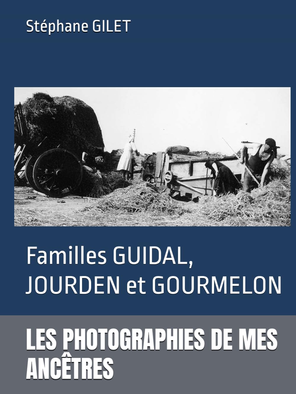 LES PHOTOGRAPHIES DE MES ANCÊTRES: Familles GUIDAL, JOURDEN et GOURMELON