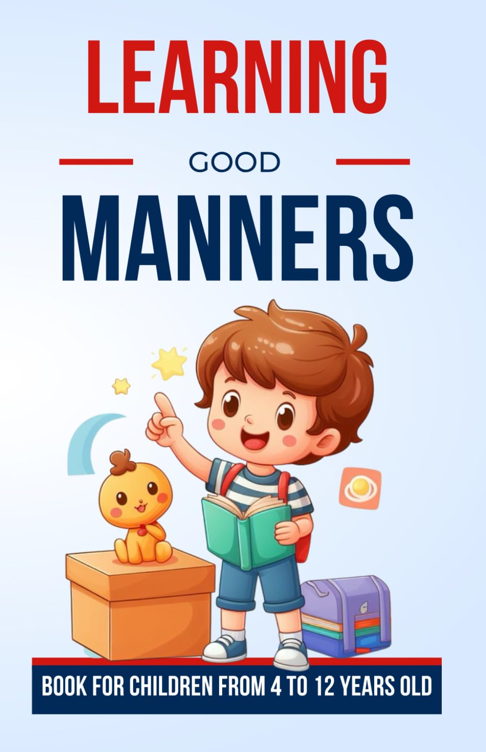 Learning Good Manners: A guide for children, discover the foundations of good manners to navigate confidently in daily life | The perfect gift for kids, boys or girls aged 4 to 12 years old