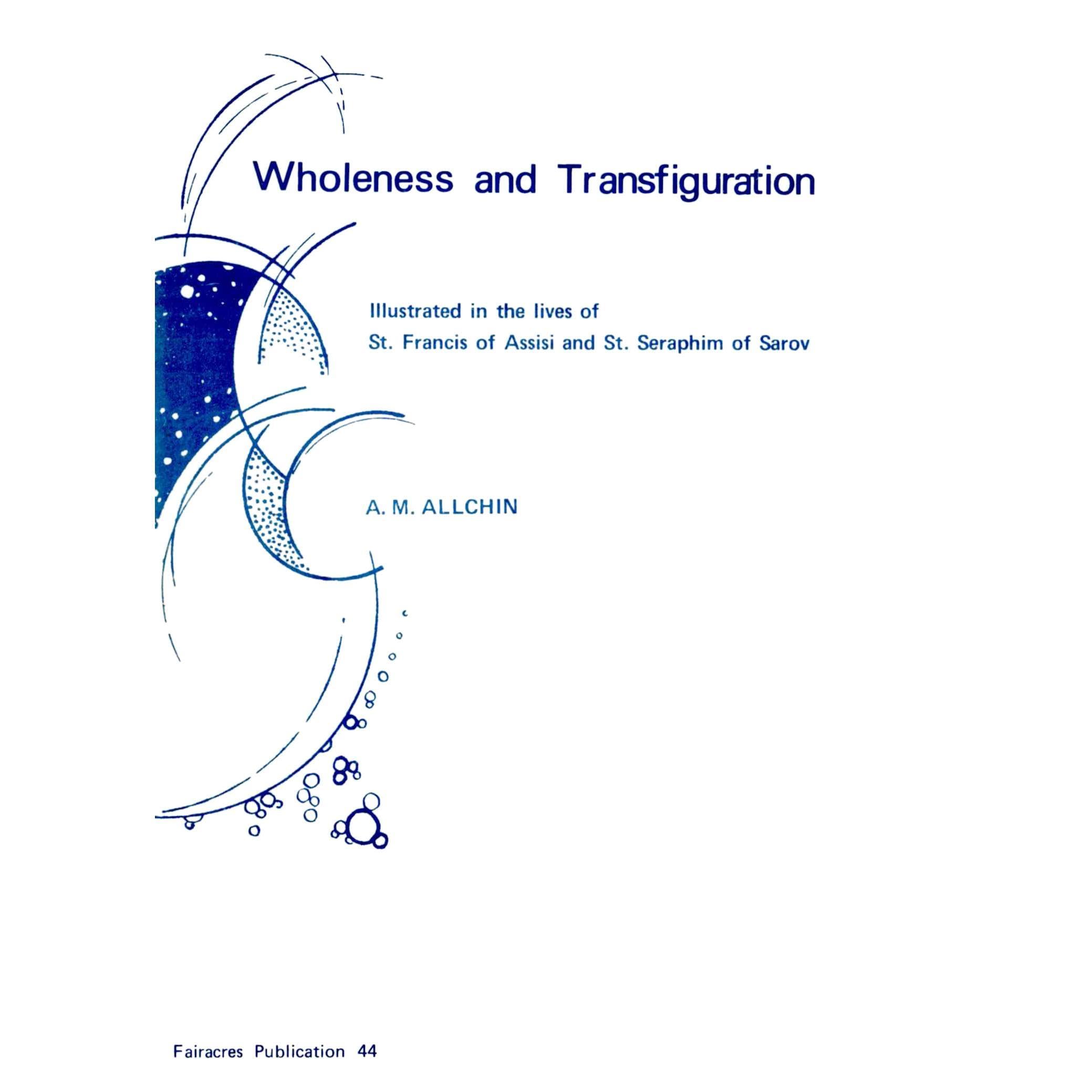 Wholeness and Transfiguration Illustrated in the Lives of St Francis of Assisi and St Seraphim of Sarov