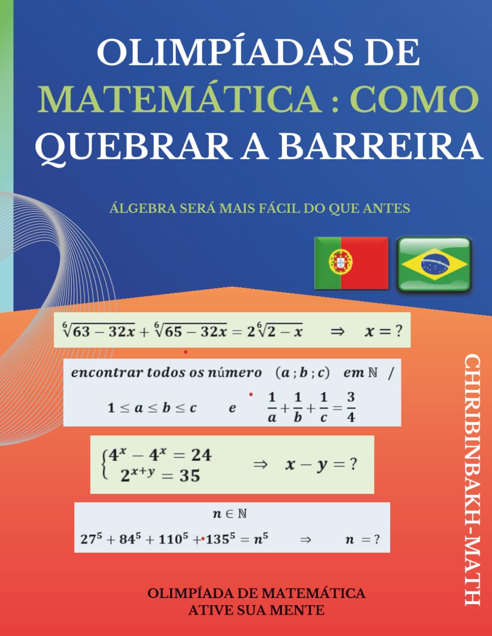OLIMPÍADAS DE MATEMÁTICA COMO QUEBRAR A BARREIRA: ÁLGEBRA SERÁ MAIS FÁCIL DO QUE ANTES