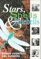 Stars, shells, and bluebells: Women scientists and pioneers 0953195309 Book Cover