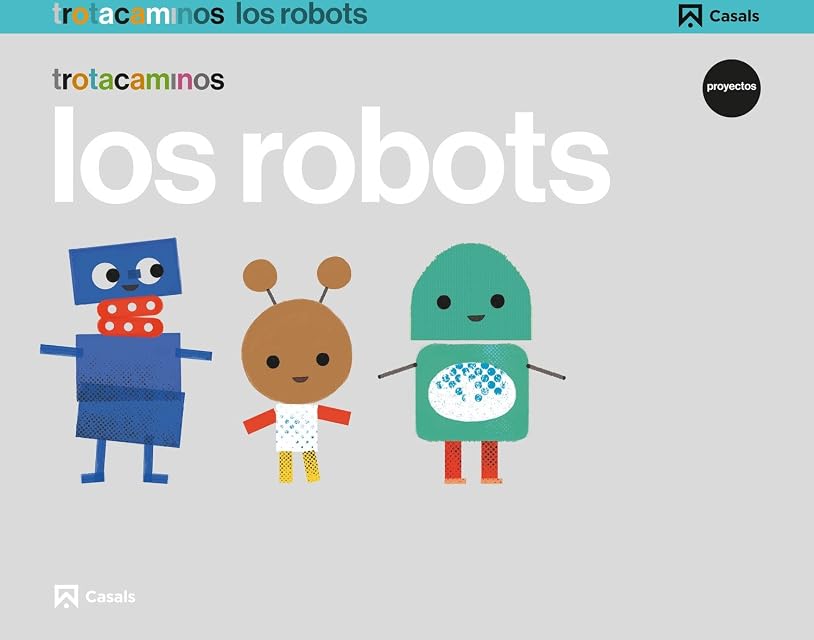 Portada de Los Robots 5 Años Trotacaminos Educacion Infantil Carpeta Castellano M