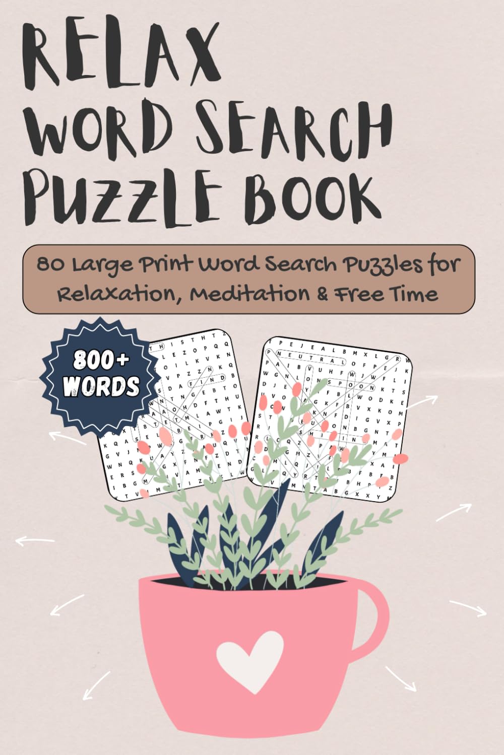 Relax Word Search Puzzle Book: 80 Large Print Word Search Puzzles for Relaxation, Meditation & Free Time