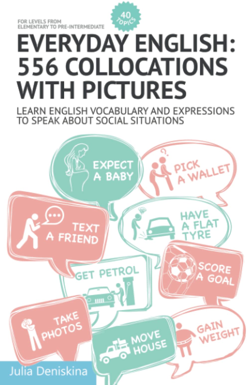 Everyday English: 556 collocations with pictures: Learn English vocabulary and expressions to speak about social situations