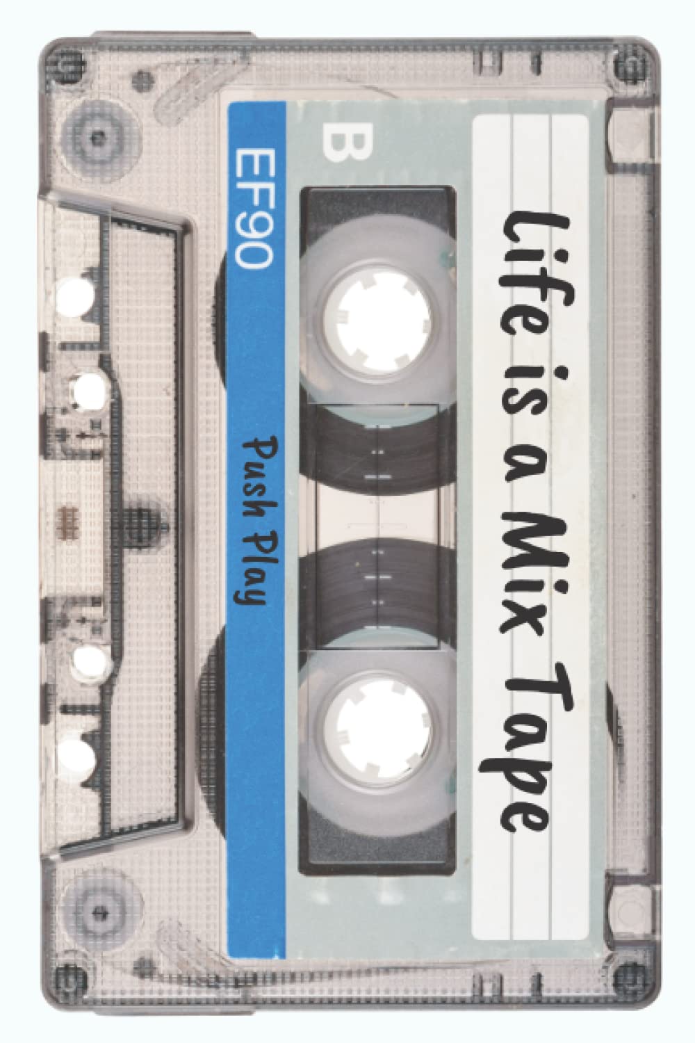 Funny Inspirational Notebook Journal Diary Gifts: Life is a Mix Tape Push Play: 70s 80s Retro Vintage Cassette Clear Blue Stripe Boombox Music: Bright ... Humor for Women Men Boys or Girls Kids Teens