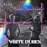 Write Durex [Explicit]