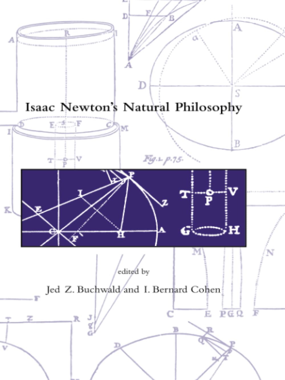 Isaac Newton's Natural Philosophy (Dibner Institute Studies in the History of Science and Technology)