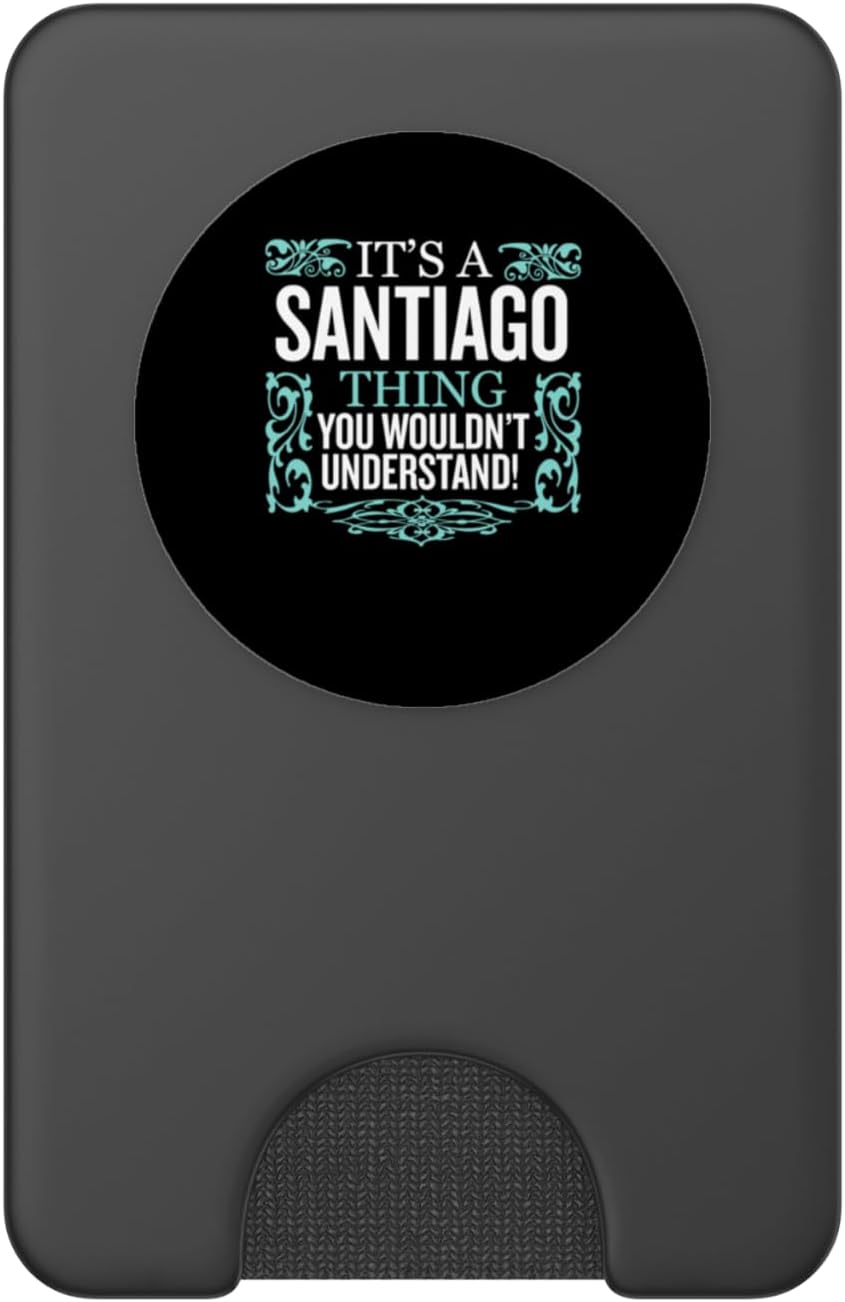It's Santiago Thing You Wouldn't Understand Funny Men Women PopSockets PopWallet for MagSafe