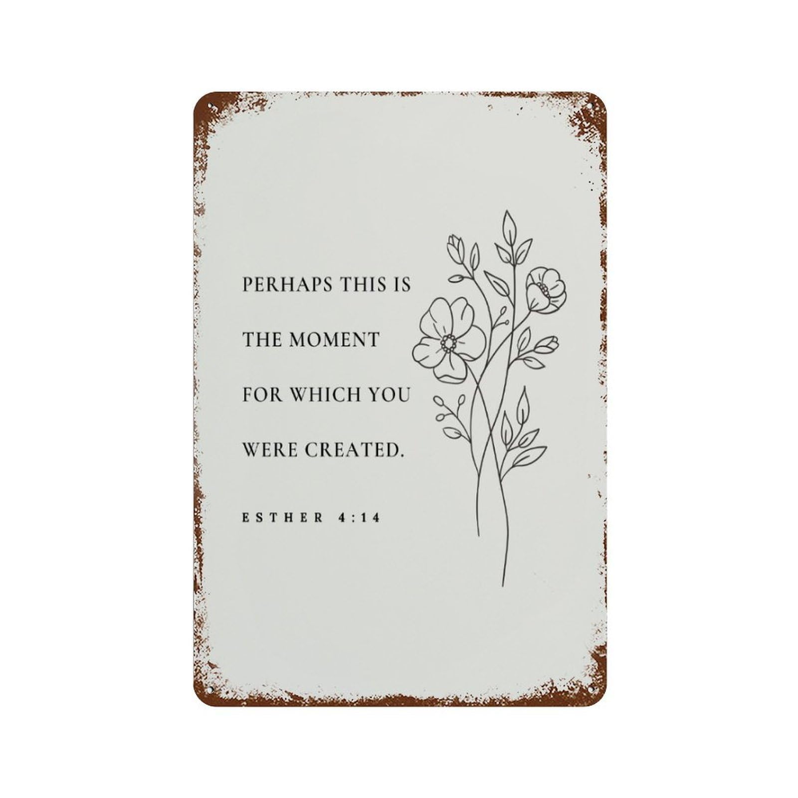 xiaoxiaoshen Botanical Scripture Esther 4 14 Bible Verse (1) Wall Decor Art Metal Tin Poster Modern Home Decor Art Home Bar Shop Decorations Vintage Sign 30x20cm