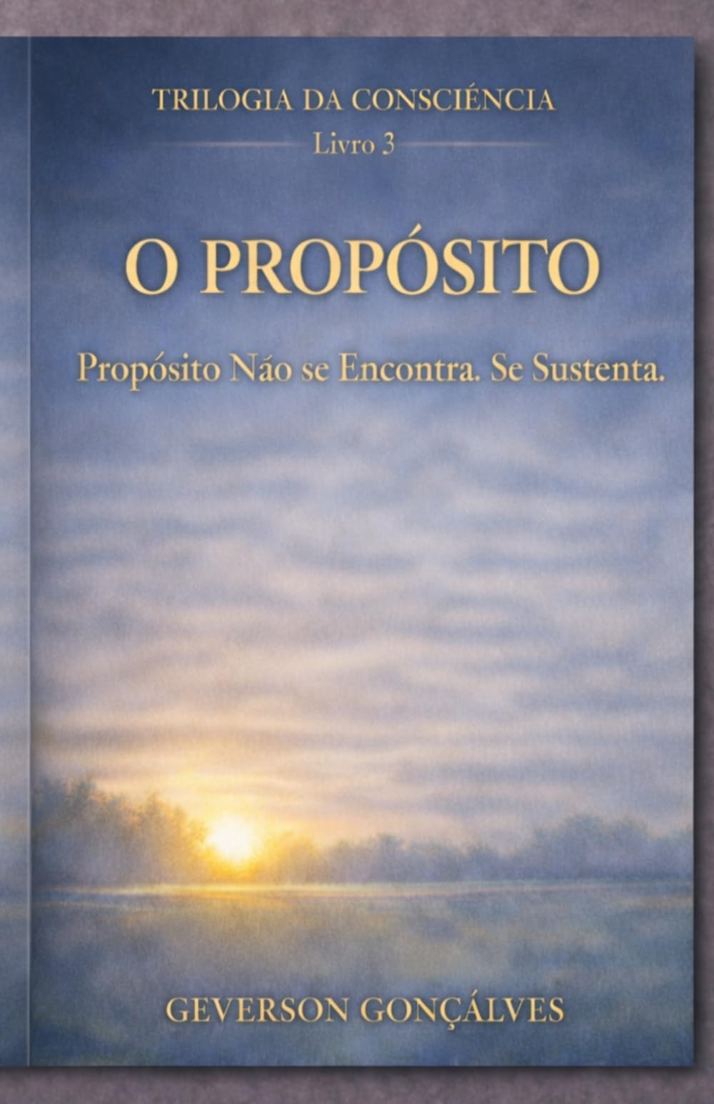 O Propósito: Propósito Não se Encontra Se Sustenta