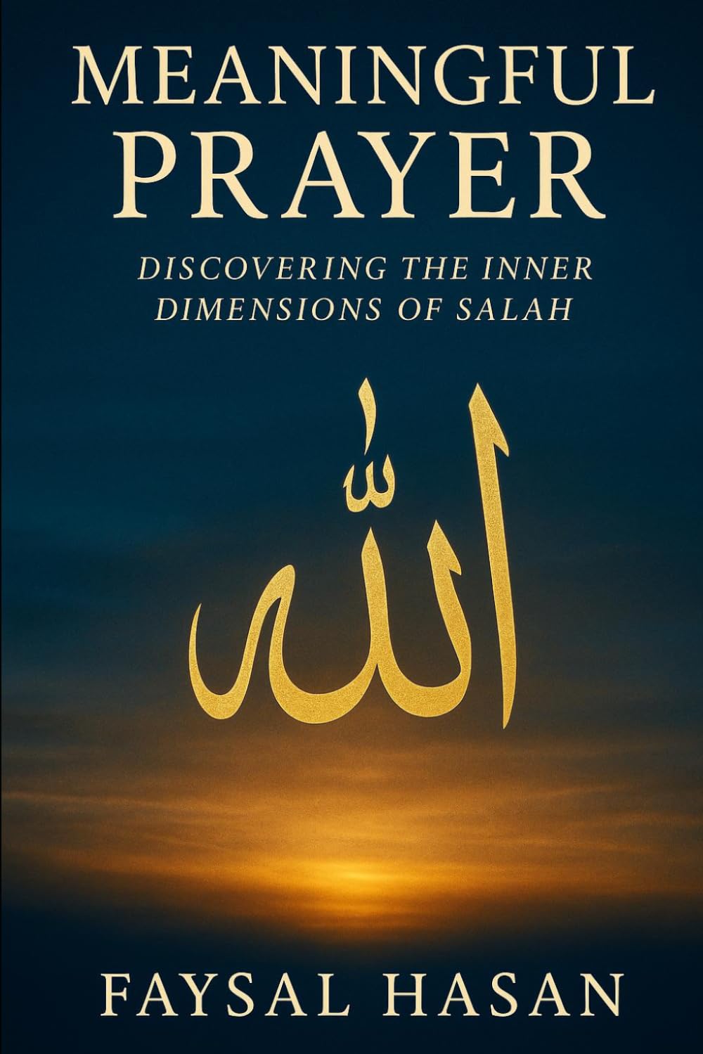 Meaningful Prayer: Discovering the Inner Dimensions of Salah 2nd Edition
