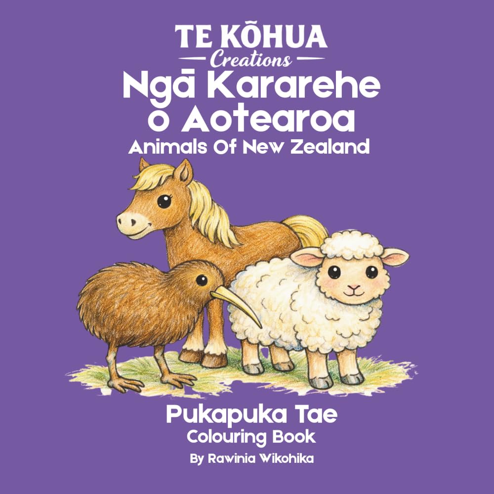 Ngā Kararehe o Aotearoa: Learn Te Reo Maori: Learn Te Reo Māori While You Colour Animals (Te Kōhua Creations – Learn Te Reo Māori)