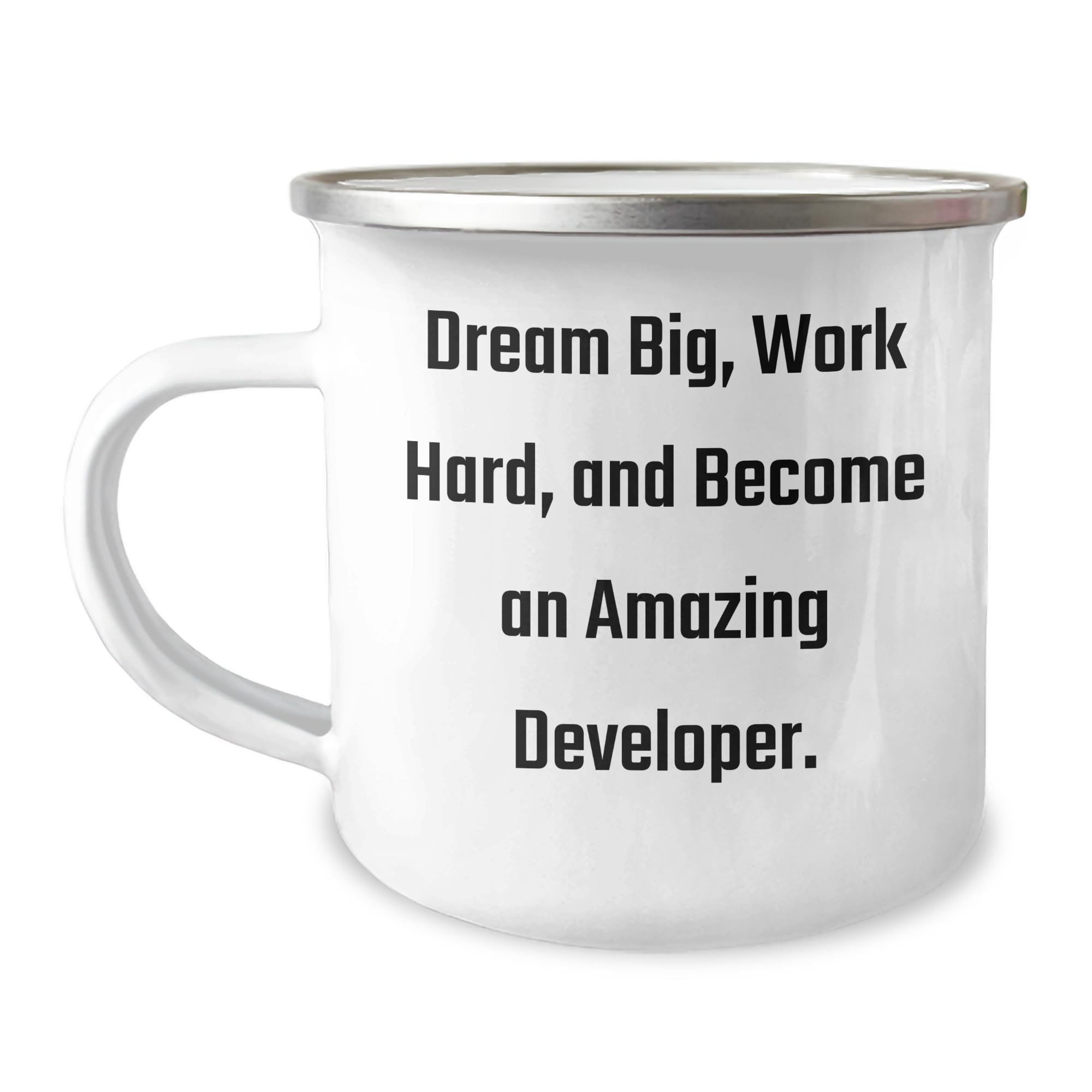 Developer Gifts - Camping Mug: Dream Big Work Hard Become Amazing Developer Birthday Unique Gifts from Friends to Developer