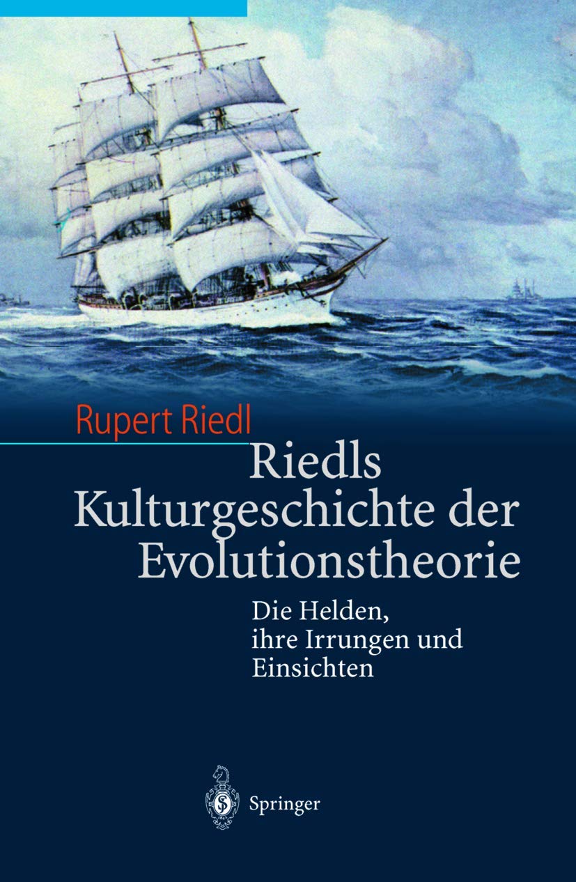 Riedls Kulturgeschichte der Evolutionstheorie: Die Helden, ihre Irrungen und Einsichten (German Edition)