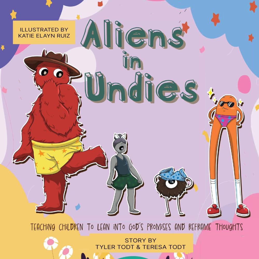 Aliens in Undies: Teaching children to lean into God's promises and reframe thoughts