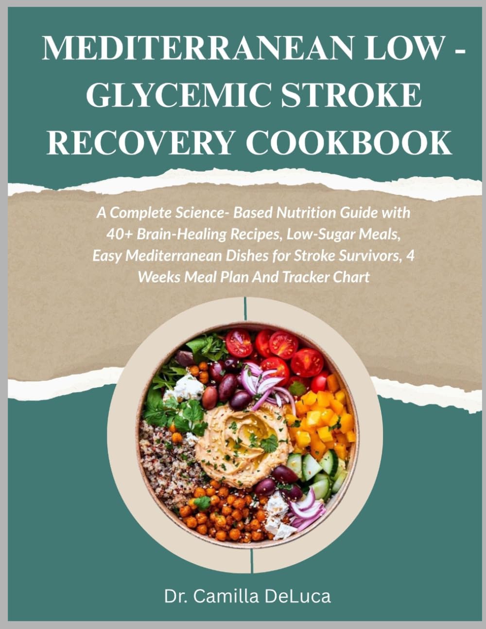 MEDITERRANEAN LOW GLYCEMIC STROKE RECOVERY COOKBOOK: A complete science-based nutrition guide, 40+ brain- healing recipes, Low sugar meals dishes for stroke survivors, meal plan and tracker chart