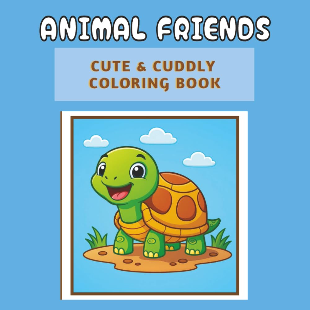 ANIMAL FRIENDS: Cute & Cuddly Coloring Book: Adult & Children's coloring book with bold and easy-to-color print about baby animals, coloring, and ... for kids, adults, comfort, and relaxation.