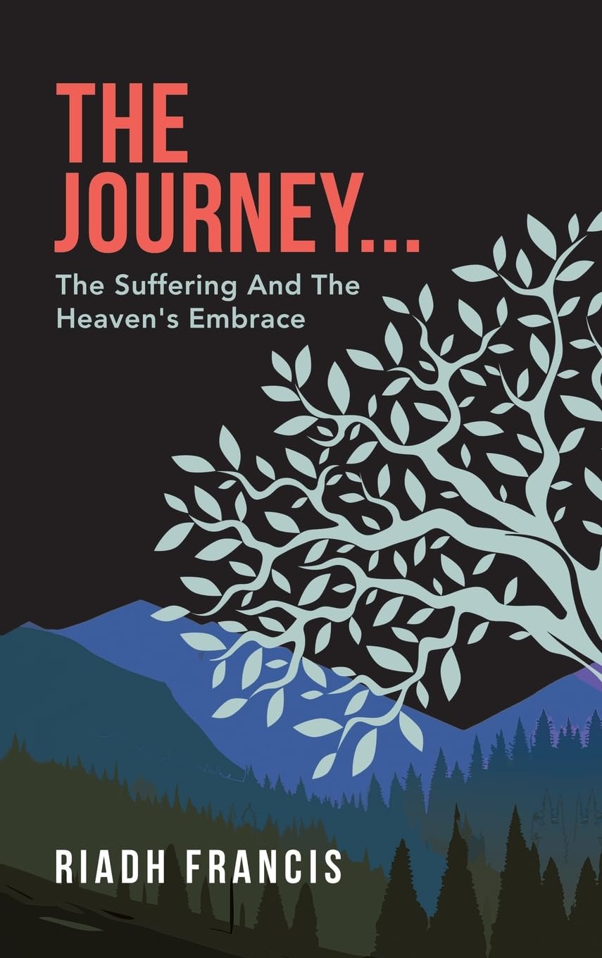 The Journey...: The Suffering And The Heaven's Embrace