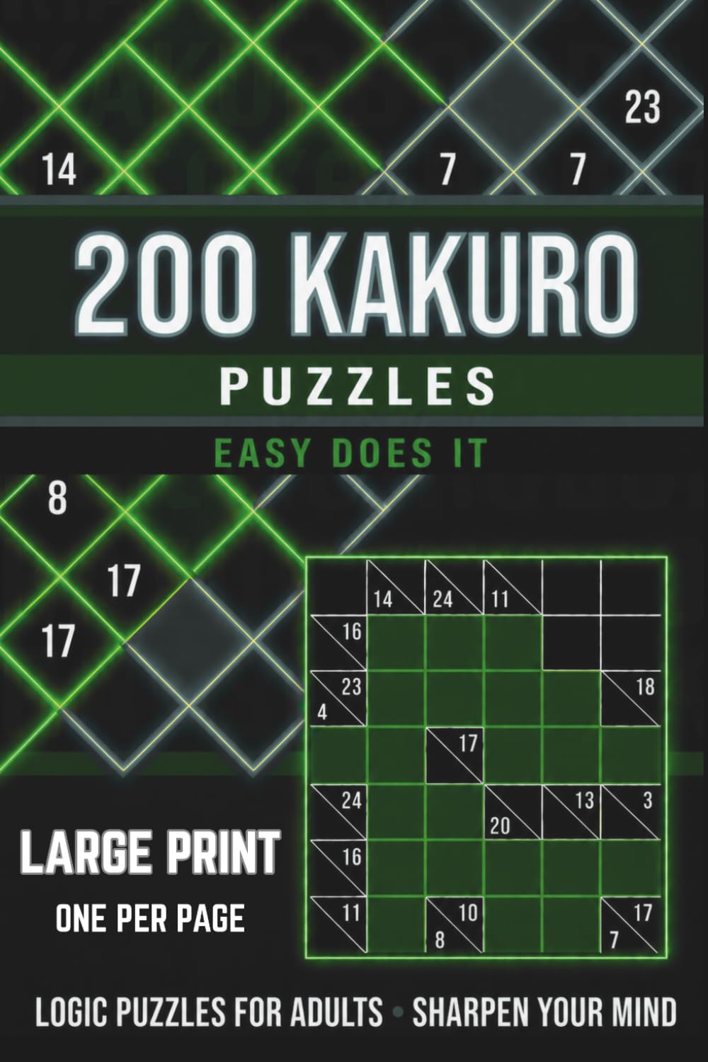 Kakuro Puzzle Book for Adults: 200 Easy Large Print Kakuro Puzzles
