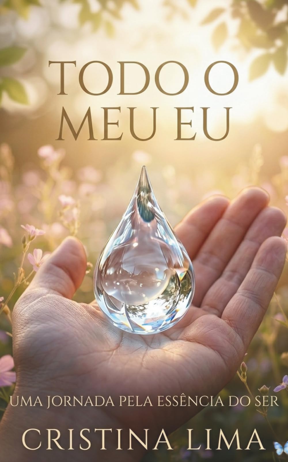 TODO O MEU EU: UMA JORNADA PELA ESSÊNCIA DO SER