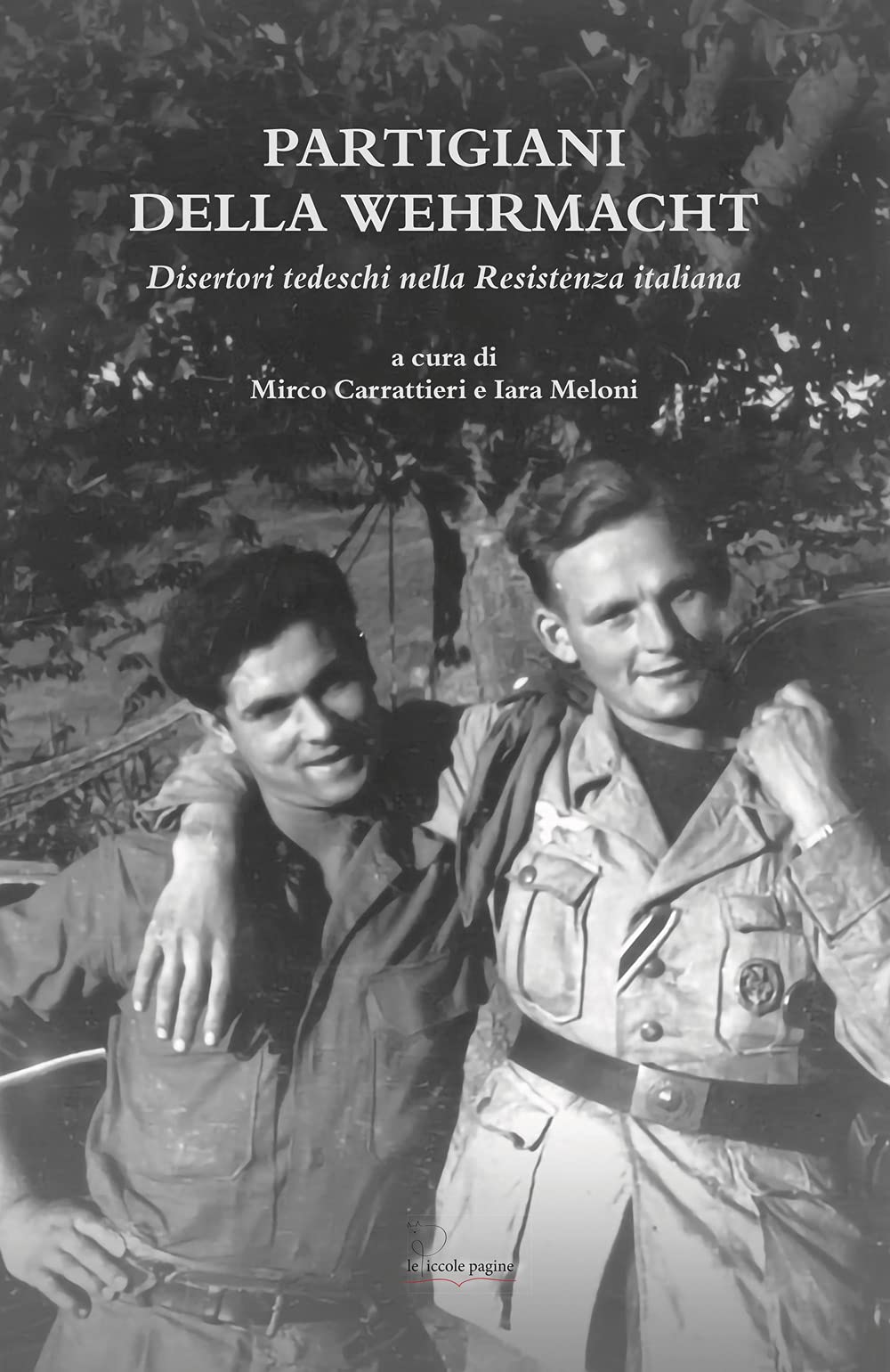 Partigiani Della Wehrmacht. Disertori Tedeschi Nella Resistenza Italiana - 4