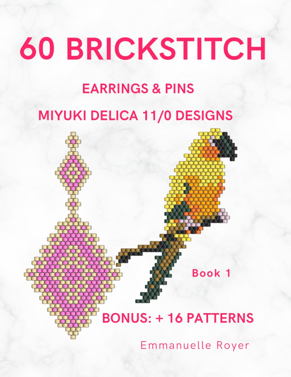 Brickstitch beading patterns: complete guide to jewelry making with Miyuki Delica beads for beginners and beyond: Earrings & Pins. Beading techniques and 60 patterns for adults and teens.